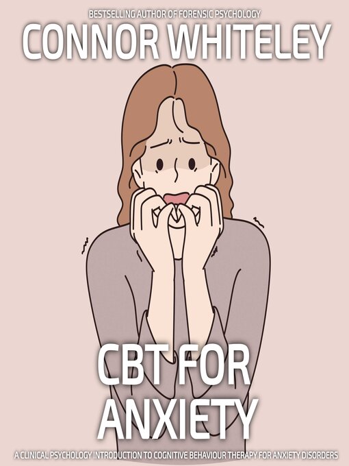 Title details for CBT For Anxiety by Connor Whiteley - Available